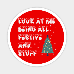 Funny Look At Me Being Festive Christmas Santa Magnet